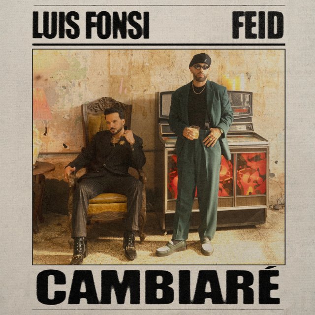 Luis Fonsi Feid Cambiaré