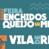Feira de Enchidos, Queijo e Mel 2026 leva nove dias de música e tradição a Vila de Rei